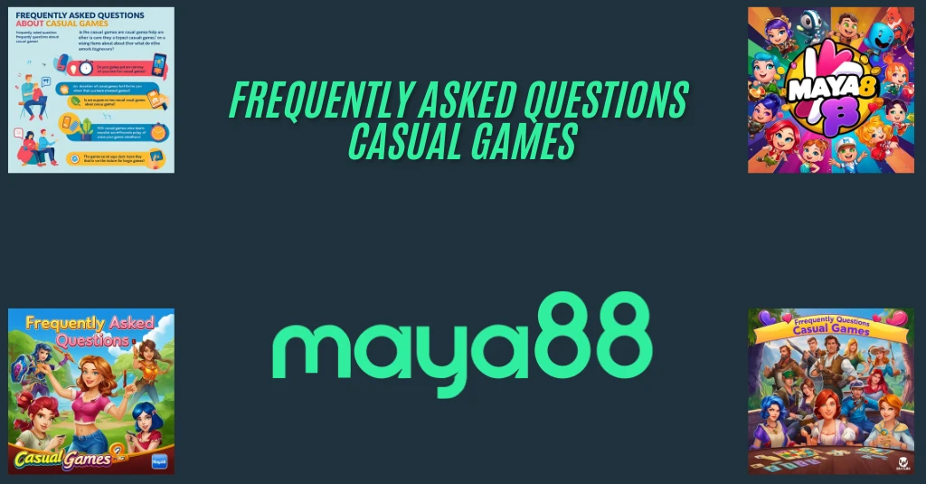 Frequently Asked Questions Casual Games