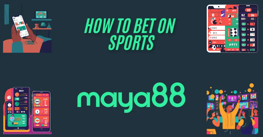 How to Bet on Sports Maya88