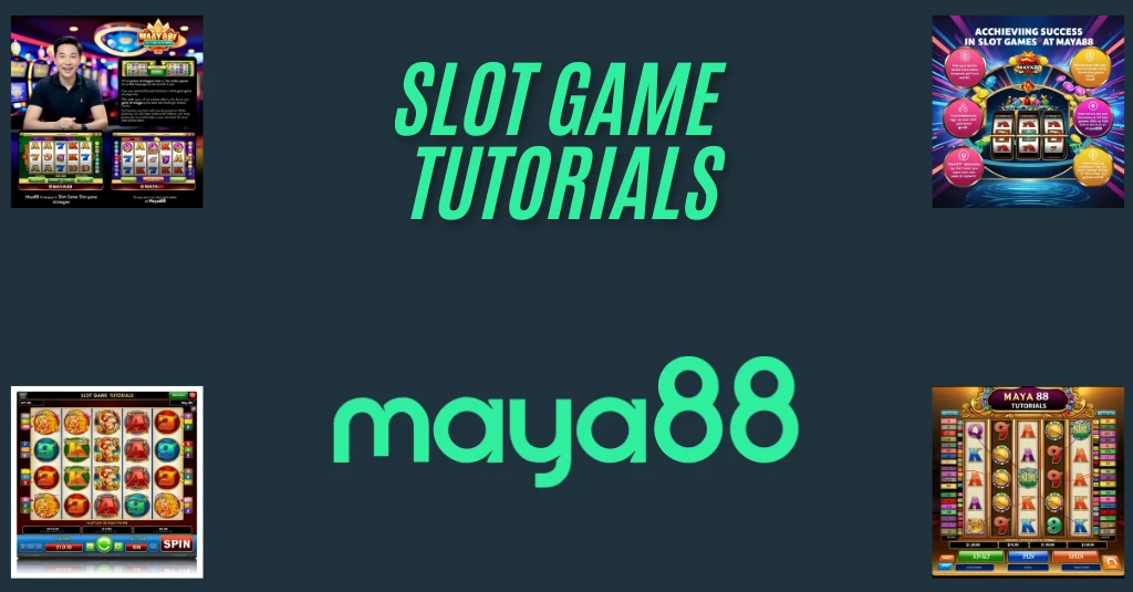 Slot Game Tutorials maya88