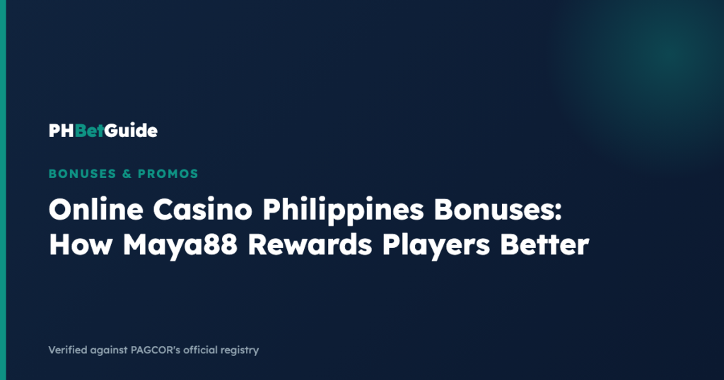 Online Casino Philippines Bonuses: How Maya88 Rewards Players Better - Maya88 Casino Guide