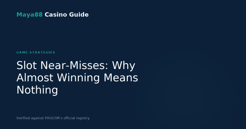 Slot near-misses explained: why almost winning means nothing, Maya88 Casino Guide graphic
